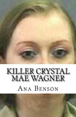 Killer Crystal Mae Wagner