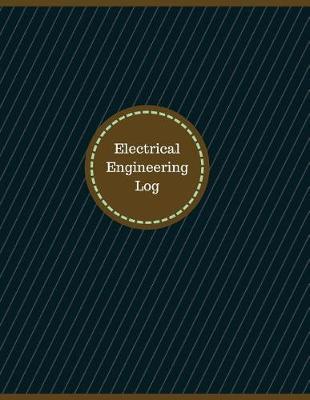 Electrical Engineering Log (Logbook, Journal - 126 Pages, 8.5 X 11 Inches): Electrical Engineering Logbook (Professional Cover, Large)