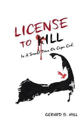 License To Kill: In A Small Town On Cape Cod