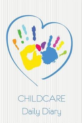 Child Care Daily Diary, Blue Heart.: Childcare Daily Diary, Eyfs Record Keeping, Nurseries, Pre School, Childminders, 100 Pages