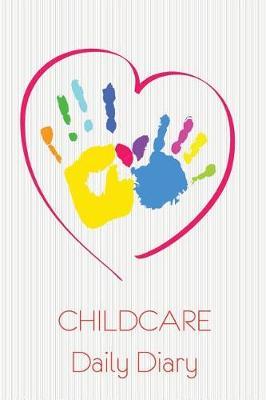 Child Care Daily Diary, Pink Heart: Childcare Daily Diary, Eyfs Record Keeping, Nurseries, Pre School, Childminders, 100 Pages