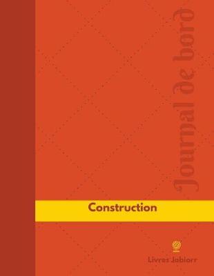 Construction Journal de Bord: Registre, 126 Pages, 21,59 X 27,94 CM
