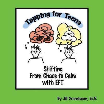 Tapping for Teens: Shifting From Chaos to Calm with EFT