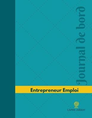 Entrepreneur Emploi Journal de bord: Registre, 126 pages, 21,59 x 27,94 cm