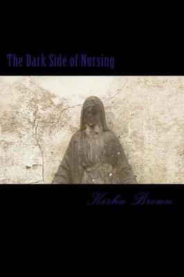 The Dark Side of Nursing