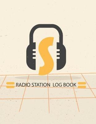 Radio Station Log Book: Ham: Log Book Journal: Headphones: (Centurion Logbooks/Record Books)