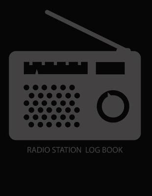 Radio Station Log Book: Ham: Log Book Journal: Radio Broadcasting: (Centurion Logbooks/Record Books)