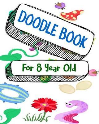 Doodle Book For 8 Year Old: Dot Grid Journal Notebook