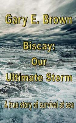 Biscay: Our Ultimate Storm