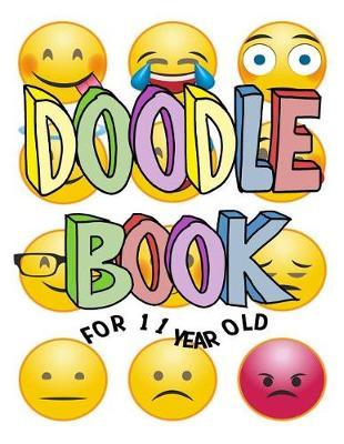 Doodle Book For 11 Year Old: Blank Doodle Draw Sketch Books