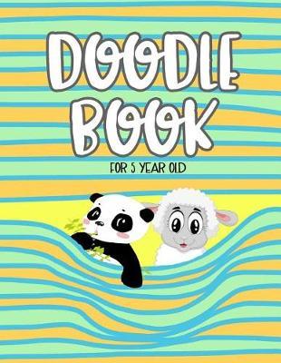 Doodle Book For 5 Year Old: Blank Doodle Draw Sketch Books