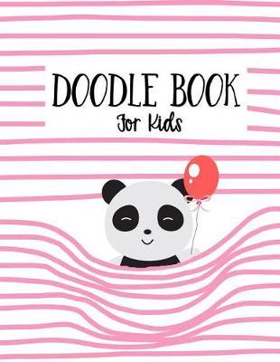Doodle Book For Kids: Unlined Blank Journal For Doodling Drawing Sketching & Writing