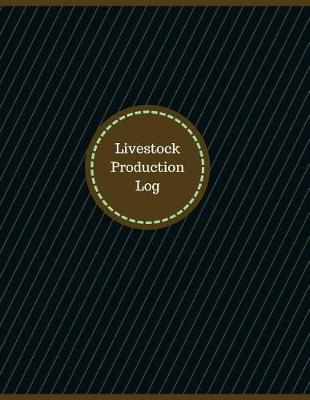 Livestock Production Log (Logbook, Journal - 126 pages, 8.5 x 11 inches): Livestock Production Logbook (Professional Cover, Large)