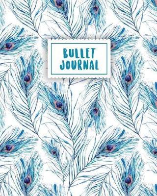 Bullet Journal: Blue Peacock Feather - 150 Dot Grid Pages (Size 8x10 Inches) - With Bullet Journal Sample Ideas