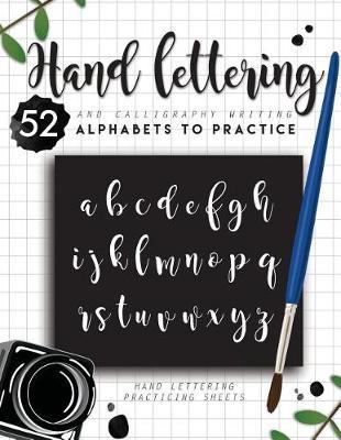 Hand Lettering and Calligraphy Writing: 52 Alphabets to Practice