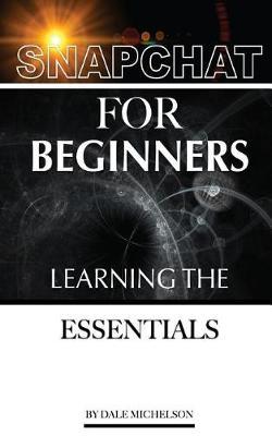 Snapchat for Beginners: Learning the Essentials