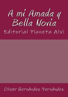 A Mi Amada y Bella Novia: Editorial Planeta Alvi