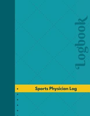 Sports Physician Log (Logbook, Journal - 126 pages, 8.5 x 11 inches): Sports Physician Logbook (Professional Cover, Large)