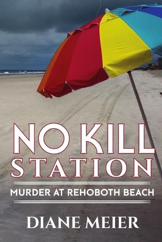 No Kill Station: Murder at Rehoboth Beach