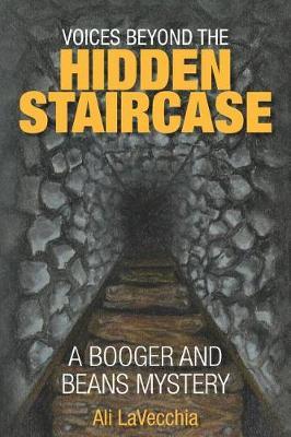 Voices Beyond the Hidden Staircase: A Booger and Beans Mystery