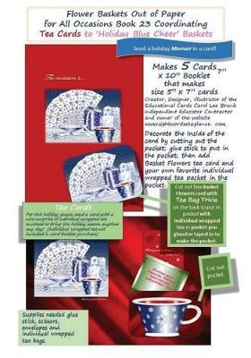 FLOWER BASKETS OUT OF PAPER FOR ALL OCCASIONS Book 23 Coordinating Tea Cards: Holiday Blue Cheer