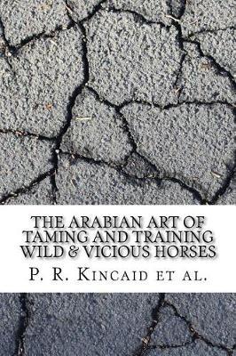 The Arabian Art of Taming and Training Wild & Vicious Horses