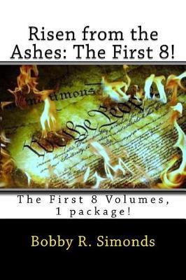 Risen from the Ashes: The First 8!: The First 8 Volumes, 1 package!