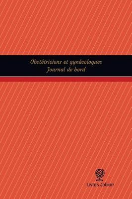 Obstetriciens et gynecologues Journal de bord: Registre, 100 pages, 15,24 x 22,86 cm