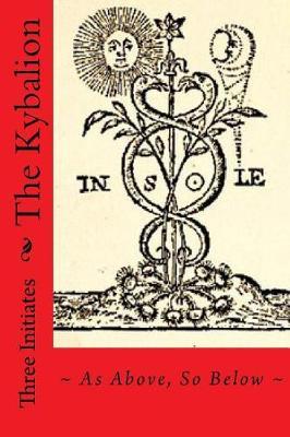The Kybalion: As Above, So Below