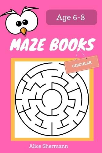 MAZE Book for Kids Ages 6-8: 50 Circular Maze Puzzle Games to Boost Kids' Brain, Pocket Size 6x9 Inch, Large Print