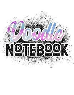 Doodle Notebook: Blank Doodle Draw Sketch Books