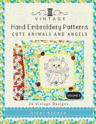 Vintage Hand Embroidery Patterns Cute Animals and Angels: 24 Authentic Vintage Designs