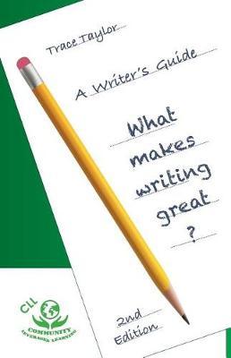 CLL Writers Guide: 2nd Edition: What makes writing great?: What makes writing great?
