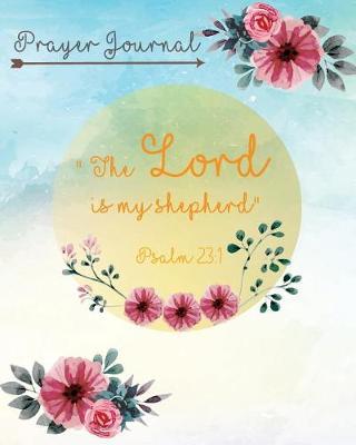 Prayer Journal: Praise & Thanks: Bible Verse Quote: Journal: Blue Flower: Prayerbooks: Prayer Request: Praise and Thanks: Modern Calligraphy and Lettering: (Notebook & Dairy)