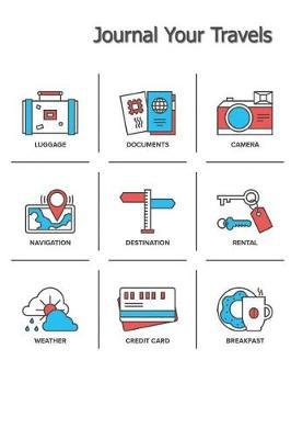 Journal Your Travels: Travel Icons Travel Journal, Lined Journal, Diary Notebook 6 X 9, 150 Pages