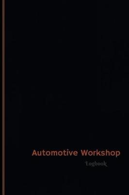 Automotive Workshop: Automotive Workshop Log (Logbook, Journal - 120 pages, 6 x 9 inches)