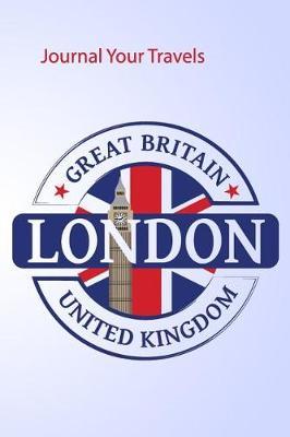Journal Your Travels: London Seal Travel Journal, Lined Journal, Diary Notebook 6 X 9, 150 Pages