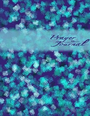 Prayer Journal; Christian Journal for Daily Prayer and Reflection/Devotional: 100 8.5 X 11 Pages for Daily Prayer Journaling; Christian Gifts for Teens/Girls/Boys
