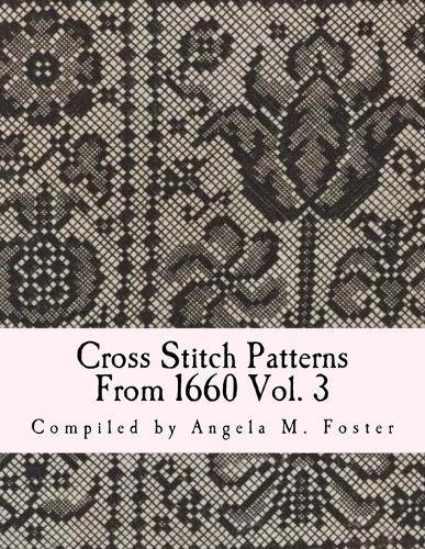 Cross Stitch Patterns From 1660 Vol. 3