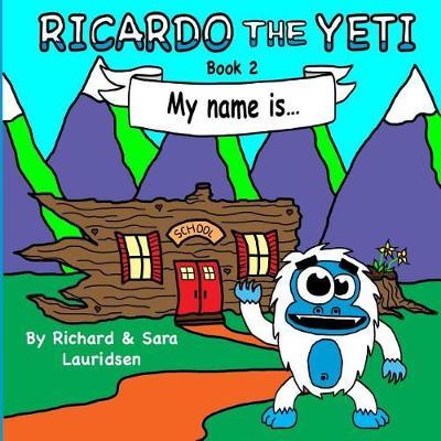 Ricardo the Yeti: My name is...