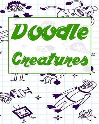 Doodle Creatures: Blank Doodle Draw Sketch Book
