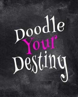 Doodle Your Destiny: Blank Doodle Draw Sketch Book