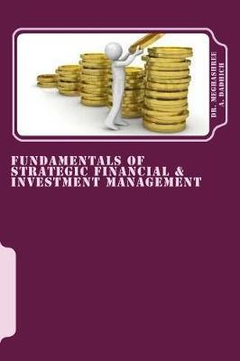 Fundamentals of Strategic Financial & Investment Management: Finance, Services & Investments
