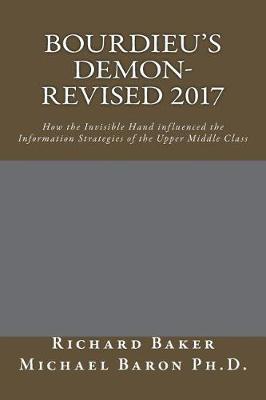 Bourdieu's Demon-Revised: How the Invisible Hand influenced the Information Strategies of the Upper Middle Class