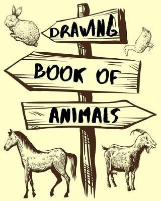 Drawing Book Of Animals: Blank Doodle Draw Sketch Book