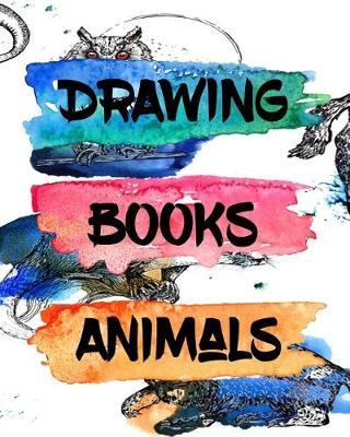 Drawing Books Animals: Blank Doodle Draw Sketch Books