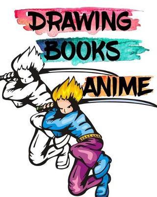Drawing Books Anime: Blank Doodle Draw Sketch Books
