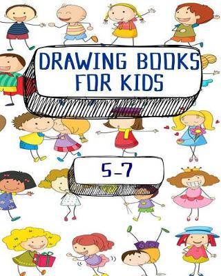 Drawing Books For Kids 5-7: Blank Doodle Draw Sketch Book