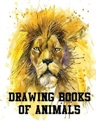Drawing Books Of Animals: Blank Doodle Draw Sketch Books