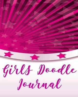 Girls Doodle Journal: Blank Doodle Draw Sketch Book